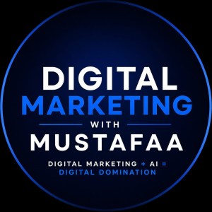 Digital Marketing With Mustafaa